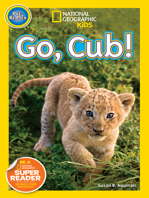 Title details for Go Cub! by Susan B. Neuman - Wait list